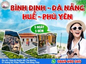BÌNH ĐỊNH - ĐÀ NẴNG - HUẾ - PHÚ YÊN