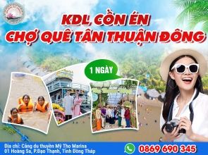TOUR CỒN ÉN - CHỢ QUÊ TÂN THUẬN ĐÔNG 