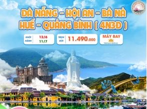ĐÀ NẴNG - HỘI AN - BÀ NÀ - HUẾ - QUẢNG BÌNH