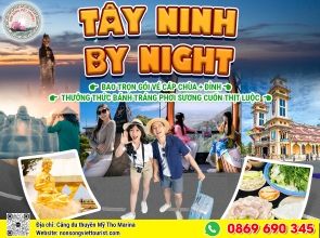 TÂY NINH BY NIGHT - TÒA THÁNH TÂY NINH - NÚI BÀ ĐEN
