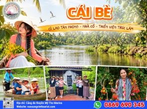 CÁI BÈ - CÙ LAO TÂN PHONG - NHÀ CỔ - THIỀN VIỆN TRÚC LÂM CHÁNH GIÁC