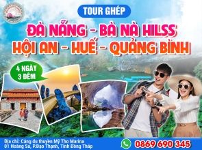 ĐÀ NẴNG - HỘI AN - HUẾ - QUẢNG BÌNH