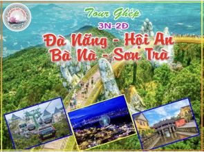 TOUR ĐÀ NẴNG - BÀ NÀ HILLS - HỘI AN 3N2Đ